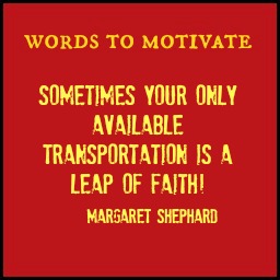 Words That Motivate   - a-leap-of-faith